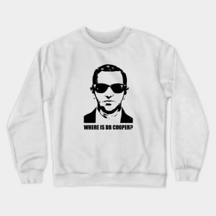 Where is DB Cooper? Crewneck Sweatshirt